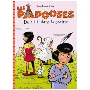 Comparateur de prix : Les Papooses - Du Rififi Dans La Prairie