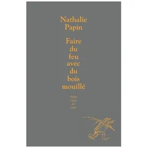 Faire Du Feu Avec Du Bois Mouillé