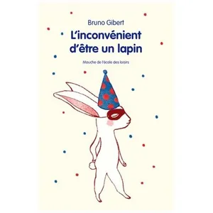 L'inconvénient D'être Un Lapin Et Autres Histoires