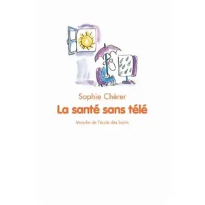 Ecole Des Loisirs La santé sans télé pas cher