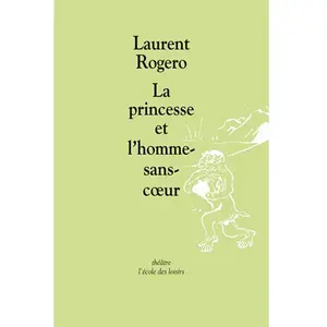 Ecole Des Loisirs La Princesse Et L'homme-Sans-Coeur pas cher