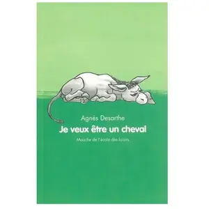 Ecole Des Loisirs Je veux être un cheval pas cher