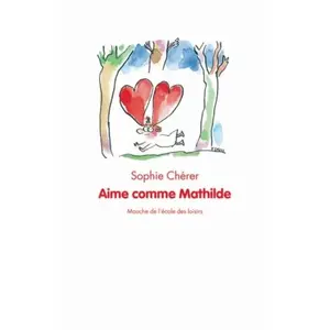 Ecole Des Loisirs Aime comme Mathilde pas cher