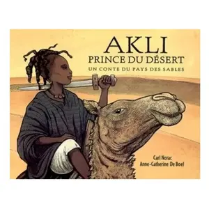 Akli, Prince Du Désert - Un Conte Du Pays Des Sables pas cher