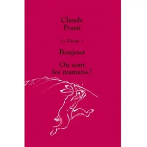 Ecole Des Loisirs La Trijolie Tome 2 - Bonjour - Où Sont Les Mamans ? pas cher
