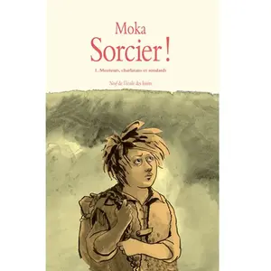 Ecole Des Loisirs Sorcier ! Tome 1 - Menteurs, Charlatans Et Soudards pas cher