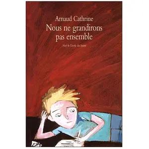 Ecole Des Loisirs Nous ne grandirons pas ensemble pas cher
