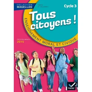 Hatier Tous citoyens Enseignement moral et civique CM1, CM2, 6e pas cher