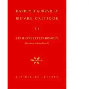 Oeuvre Critique - Tome 3, Les Oeuvres Et Les Hommes - Deuxième Série (Volume 1)