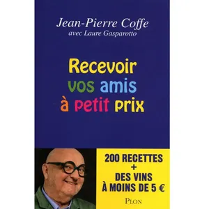 Recevoir vos amis à petit prix - Jean-Pierre Coffe pas cher