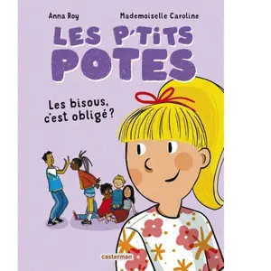 Les P'tits Potes - Les Bisous, C'est Obligé ?