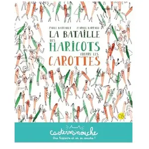 Casterman La bataille des haricots contre les carottes: Petits albums souples pas cher