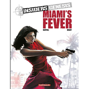 DARGAUD Insiders Genesis - Tome 3 - Miami's Fever