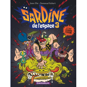 Comparateur de prix : DARGAUD Sardine De L'espace Tome 3 - Il Faut Éliminer Toxine