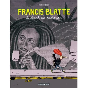 Francis Blatte - Tome 1 - Le Chant Du Rastaman pas cher