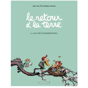 Dargaud Le Retour à la terre - Tome 6 - Les Métamorphoses pas cher