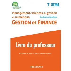 Delagrave Management, Sciences De Gestion Et Numérique Gestion Et Finance Enseignement Spécifique Tle Stmg Réseaux Stmg - Livre Du Professeur pas cher