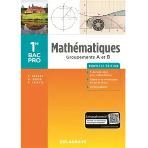 Delagrave Mathématiques 1re Bac Pro Groupements A Et B pas cher