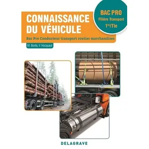 Comparateur de prix : Delagrave Connaissance Du Véhicule 1re/Tle Bac Pro Conducteur Transport Routier Marchandises