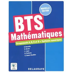 Delagrave Mathématiques, Groupements A, B, C Et D + Systèmes Numériques Bts - Manuel Élève pas cher
