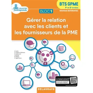 Comparateur de prix : Delagrave Bloc 1 Gérer La Relation Avec Les Clients Et Les Fournisseurs De La Pme Bts Gpme 1re & 2e Années