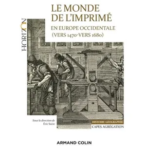 Armand Colin Le Monde De L'imprimé En Europe Occidentale (Vers 1470-Vers 1680) - Histoire Géographie Capes Agrégation pas cher