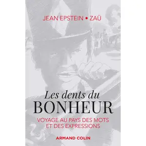 Armand Colin Les dents du bonheur - Voyage au pays des mots et des expressions pas cher