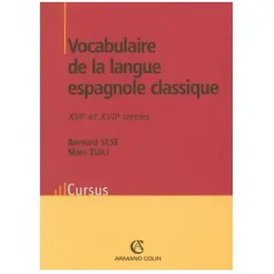 Armand Colin Vocabulaire de la langue espagnole classique - XVIe et XVIIe siècles pas cher