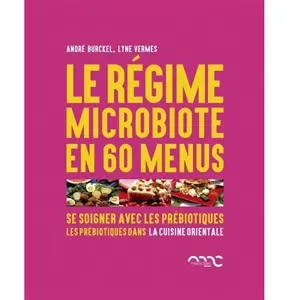 Mediclaro Le régime microbiote en 60 menus: Se soigner avec les prébiotiques - Les prébiotiques dans la cuisine orientale pas cher