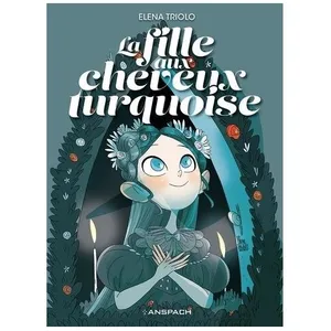 Anspach Editions La Fille Aux Cheveux Turquoise