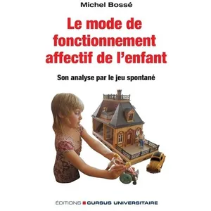 Cursus Universitaire Le mode de fonctionnement affectif de l'enfant pas cher