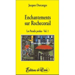 Les Paradis Perdus Tome 1 - Enchantements Sur Rochecorail pas cher