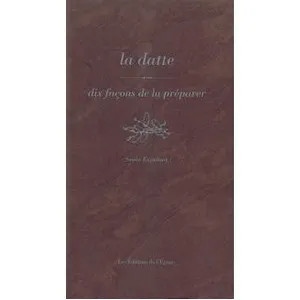 La Datte - Dix Façons De La Préparer pas cher