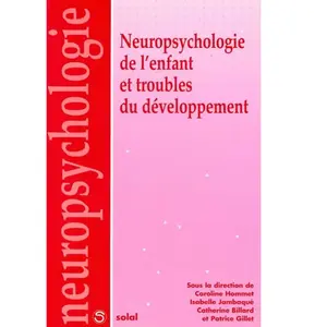 Solal Eds Neuropsychologie de l'enfant et troubles du développement pas cher