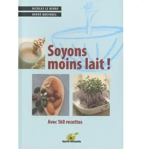 Soyons moins lait ! - Nicolas Le Berre pas cher