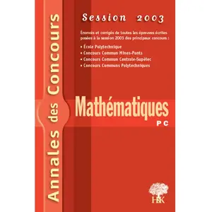 H & K Eds Mathématiques Pc - Session 2003 pas cher