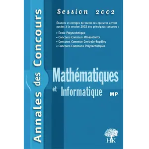 H & K Eds MathÃ©matiques Et Informatique Mp - Session 2002 pas cher
