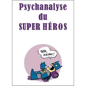 Psychanalyse Du Super-Héros pas cher