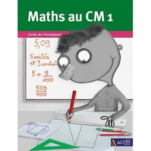 Acces Editions Maths Au Cm1 - 3 Volumes : Manuel De L'élève - Guide De L'enseignant - Cahier De Géométrie Avec Corrigés pas cher