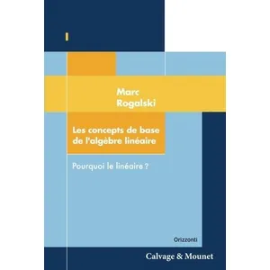 Calvage et Mounet Les concepts de base de l'algèbre linéaire pas cher