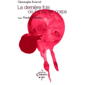 La Dernière Fois Où J'ai Eu Un Corps