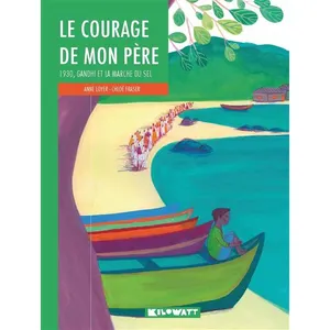Le Courage De Mon Père - 1930, Gandhi Et La Marche Du Sel pas cher