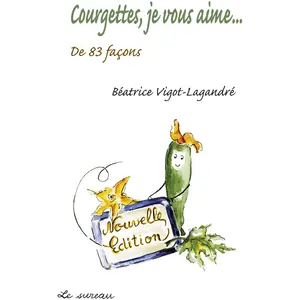 Comparateur de prix : SUREAU Courgettes, Je Vous Aime - De 83 Façons