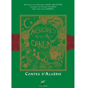 Le Verger Des Hesperides Histoires Autour Du Canun - Contes D'algérie pas cher