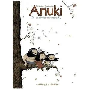 DE LA GOUTTIERE Anuki - Tome 2 - La Révolte Des Castors pas cher