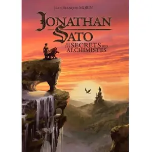 Le Lac Aux Fees Jonathan Sato et les secrets des alchimistes pas cher