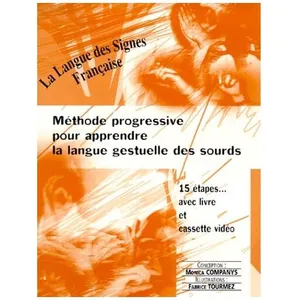 La Langue Des Signes Français - Livre Et Vidéo - Méthode Progressive P... pas cher