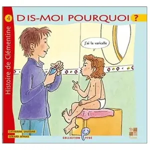 Pictorus Sarl Dis-Moi Pourquoi J'ai La Varicelle - Histoire De Clémentine