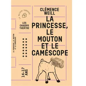 Theatrales Eds La princesse, le mouton et le caméscope pas cher
