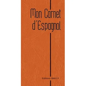 Bailly Eds Mon carnet d'espagnol pas cher